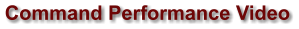 Command Performance Video